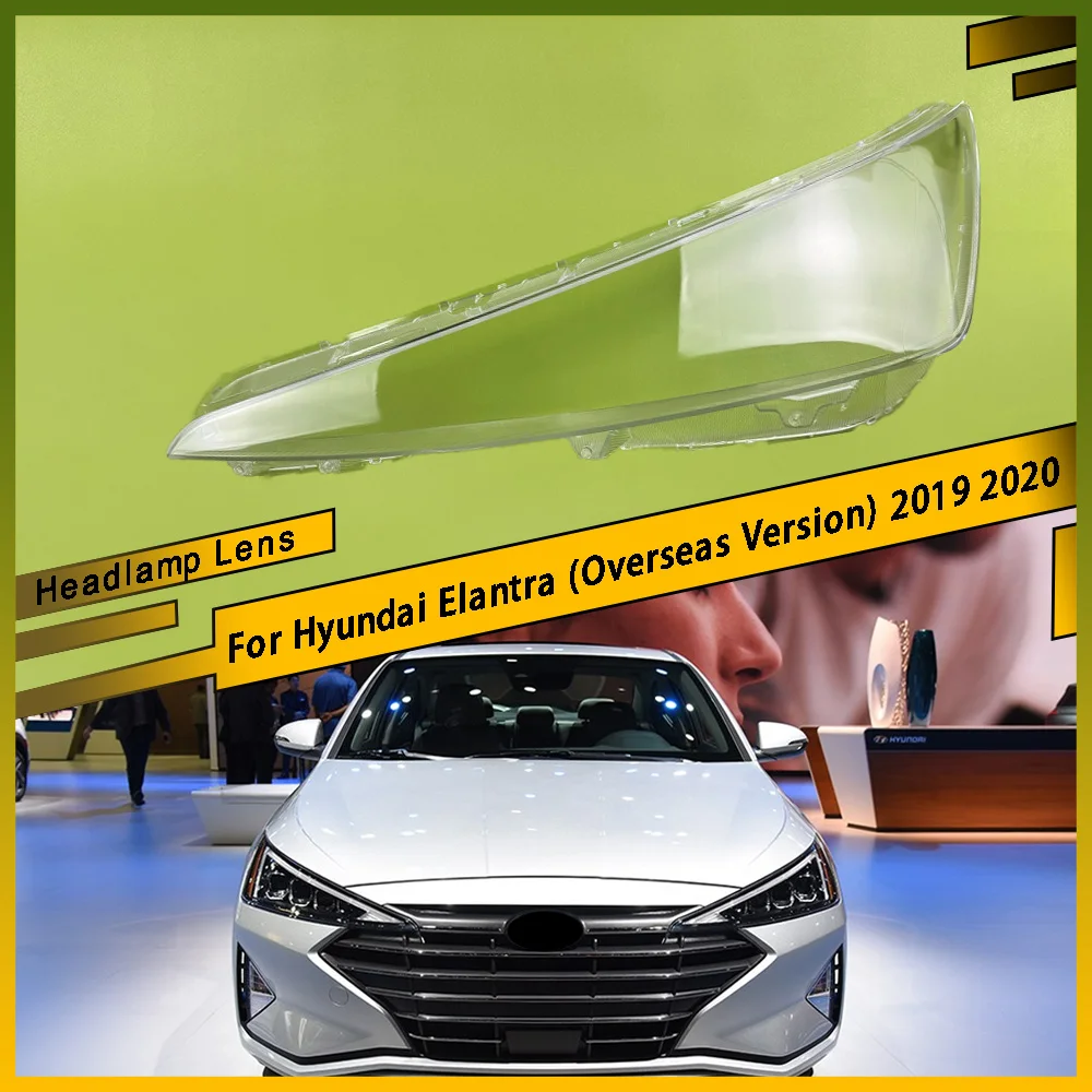 

For Hyundai Elantra (Overseas Version) 2019 2020 Headlamp Light Case Transparent Lampshade Lamp Shell Headlight Lens Glass Cover