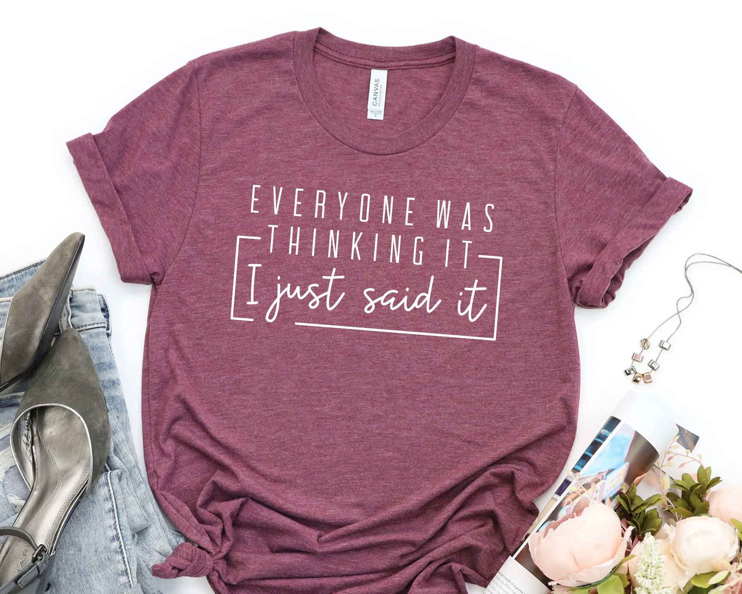 Sarcastic T Shirt Funny Quotes Everyone Was Thinking It I Just Say Adult Quote