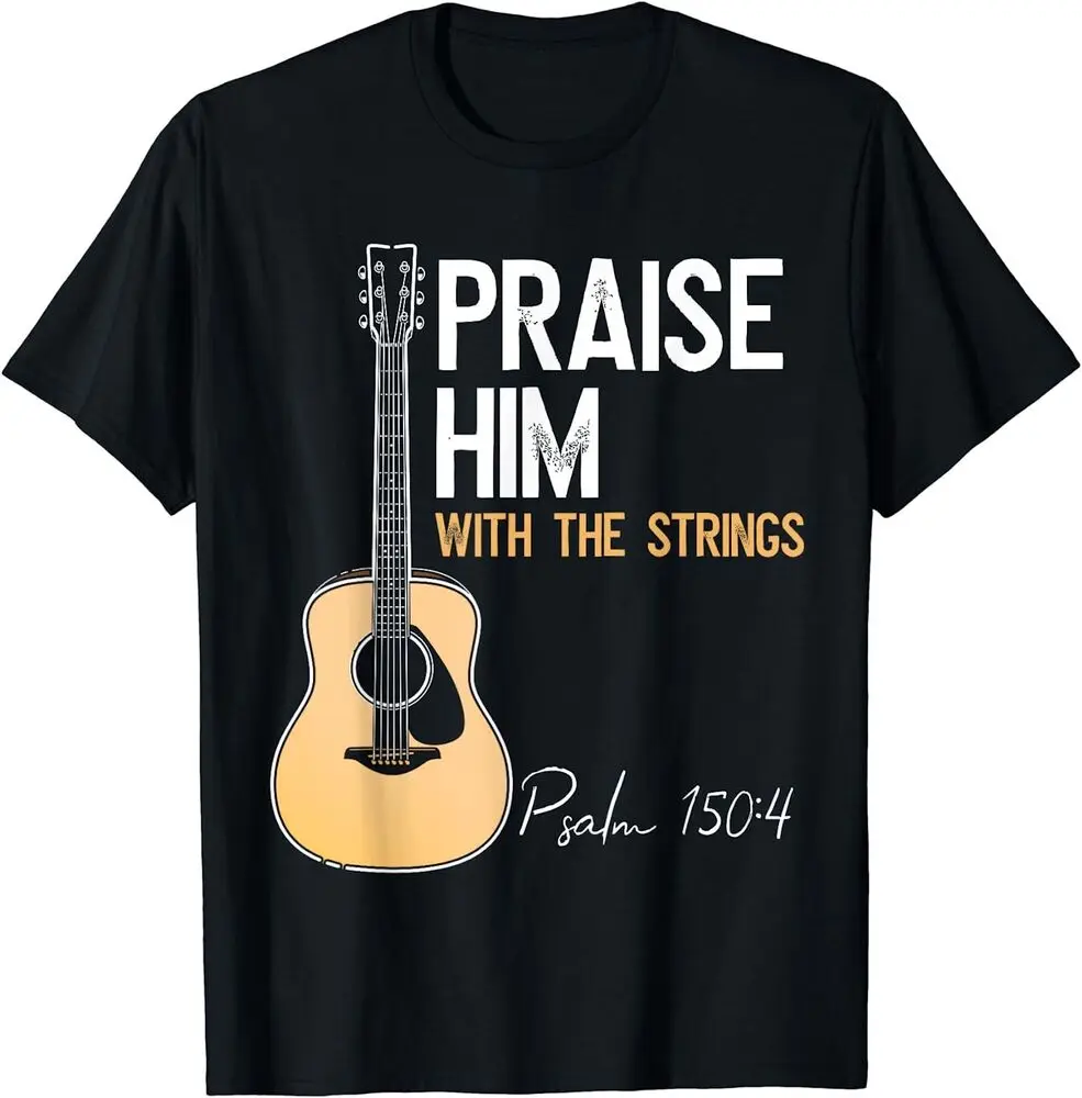 Praise Him With Strings Christian Guitar Psalm 150:4 T-Shirt Size S-5XL