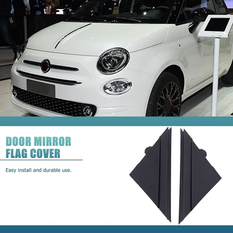 NewCar Left & Right Door Mirror Flag Cover Molding Triangle Cover for FIAT 500 2012-2019 1SH17KX7AA 1SH16KX7AA