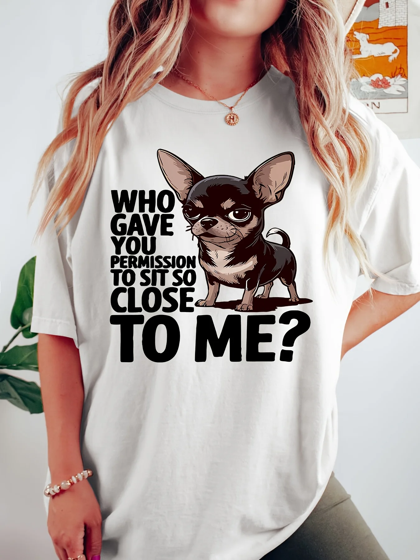 Chihuahua Arrogantly Confronts People with WHO GAVE YOU PERMISION Fun English Art Print Women's T-shirt Round Neck Short Sleeved