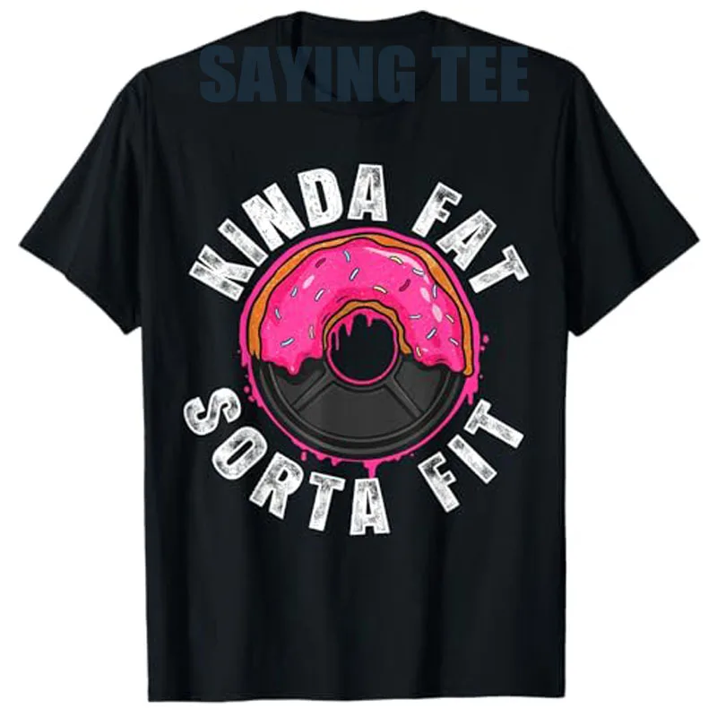 

Kinda Fit Sorta Fat, Funny Gym Vintage T-Shirt Humor Fitness Workout Graphic Outfit Dount Y2k Design Saying Tee Novelty Gift Top