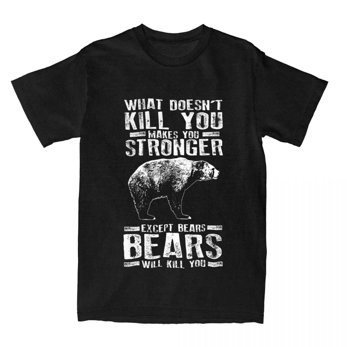 Casual What Doesn't Kill You Makes You Stronger Gift T-Shirts for Men T Shirt Except Bears Bears Will Kill You Tee Shirt Summer