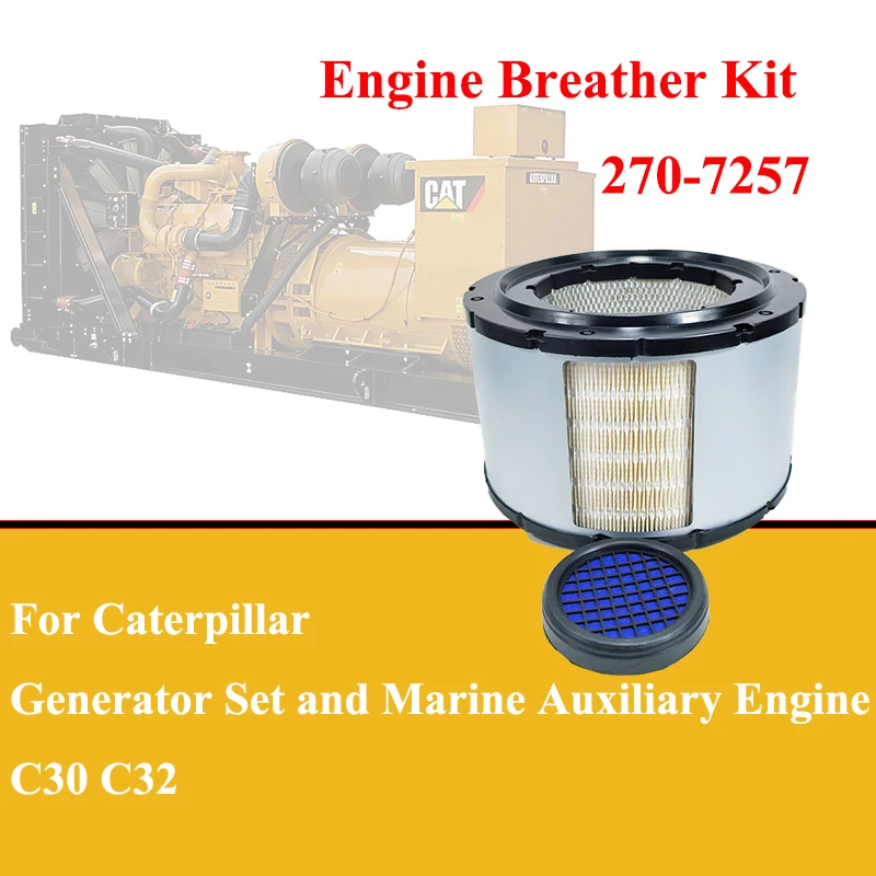 

Good Quality 270-7257 2707257 Engine Breather Filter Fit for Caterpillar Generator Set and Marine Auxiliary Engines C30 C32