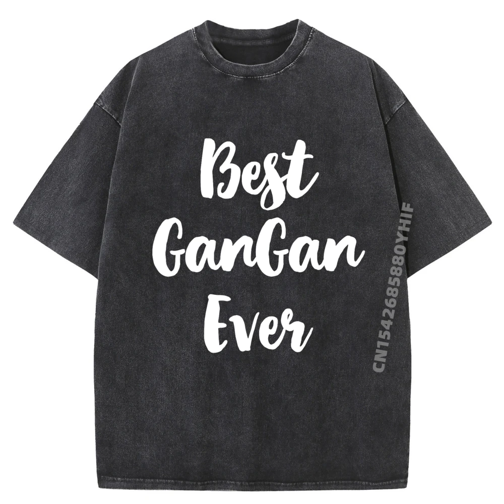 

Best Gan Gan Ever Cute Tees Normal Retro Washed T Shirts Funny Shirt Men Fashionable and Trendy Printed Tops