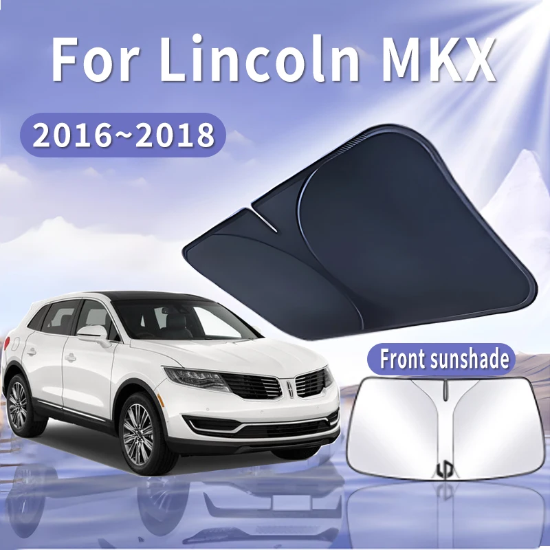 

Складной автомобильный солнцезащитный козырек для Lincoln MKX 2016 2017 2018, солнцезащитный козырек на лобовое стекло, теплоизоляция, летнее охлаждение, автомобильные аксессуары