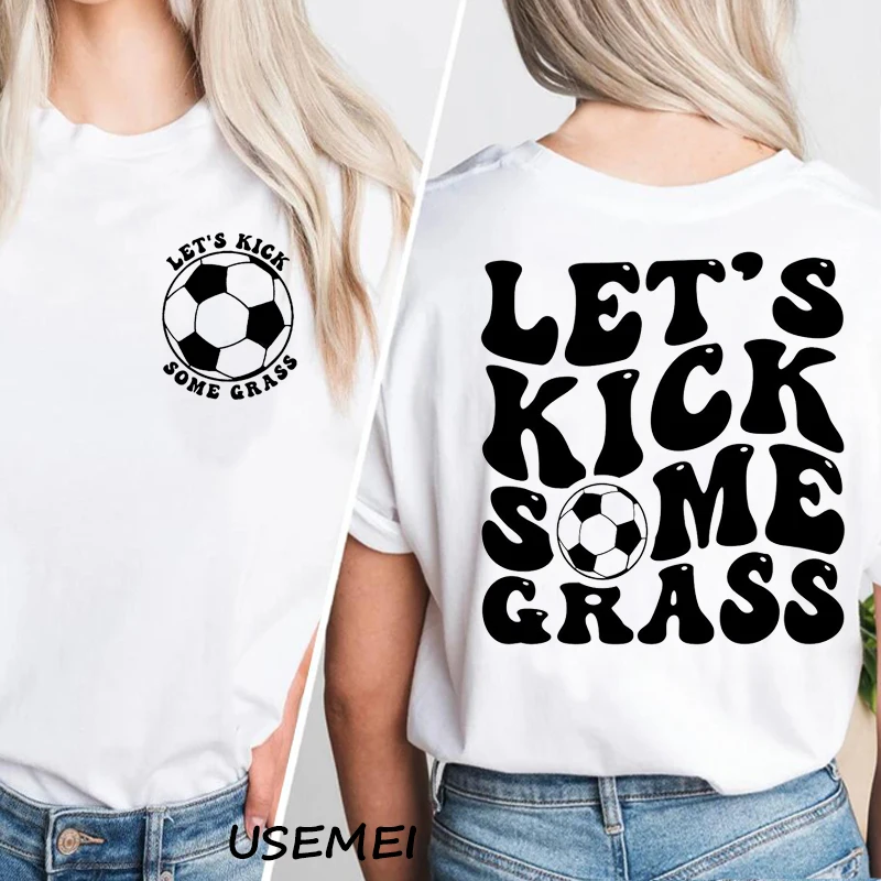 Let\'s Kick Some Grass T-shirt Women Cotton Short Sleeve Soccer Player T Shirt Mom Life Tshirt Casual Streetwear Women\'s Clothing