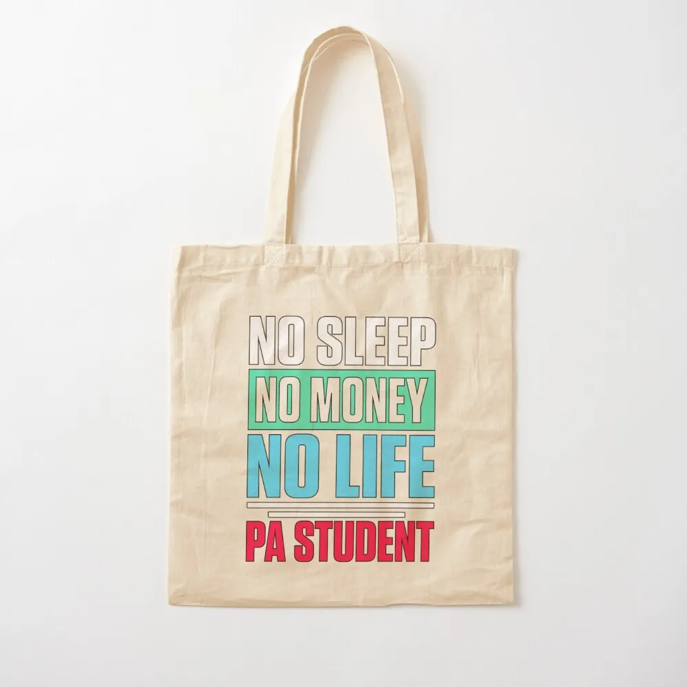 

No Sleep No Money No Life PA Student Tote Bag Shopping bags Canvas shoulder bag Canvas Tote Bag