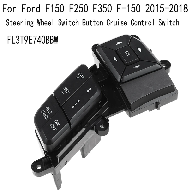 FL3T-9E740-BBW for Ford F150 F250 F350 F-150 2015-2018 Steering Wheel Switch Button Cruise Control Switch FL3T9E740BBW