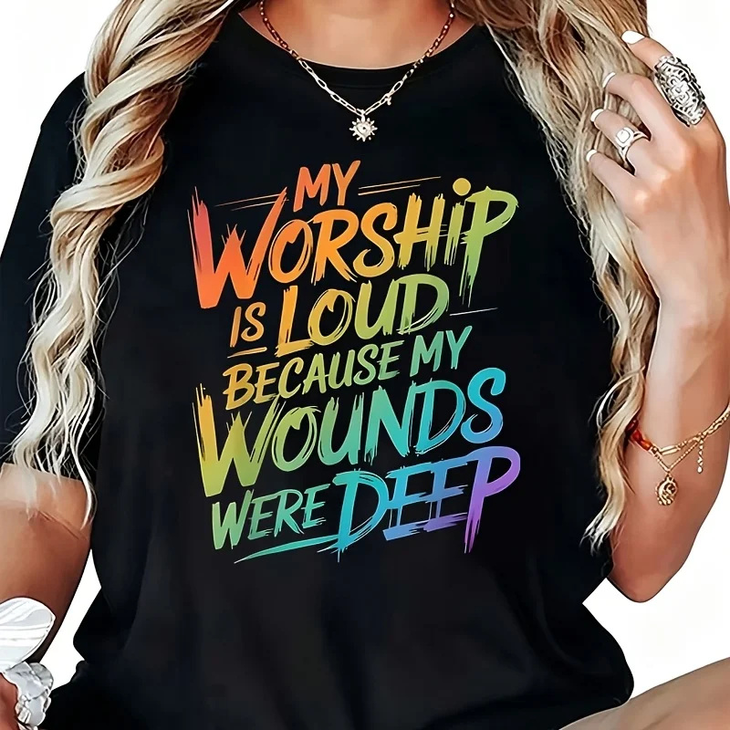 My Worship Is Loud Because My Wounds Were Deep Women's T-Shirt 100% Cotton Funny Graphic Short Sleeve Tee Novelty Shirt Casual Crew Neck Top S-5XL
