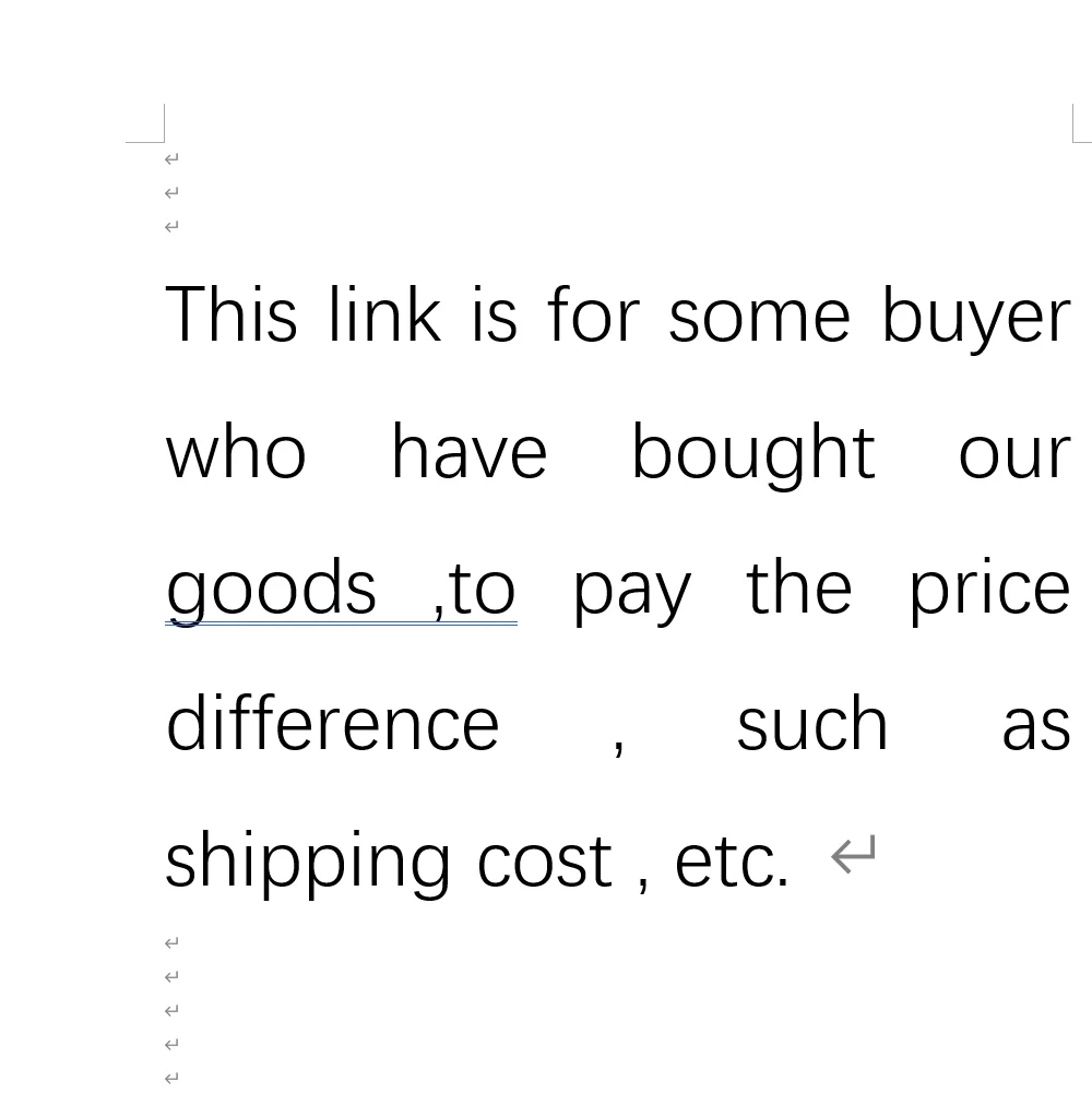 This link is for some buyer who have bought our goods ,to pay the price difference , such as shipping cost , etc.