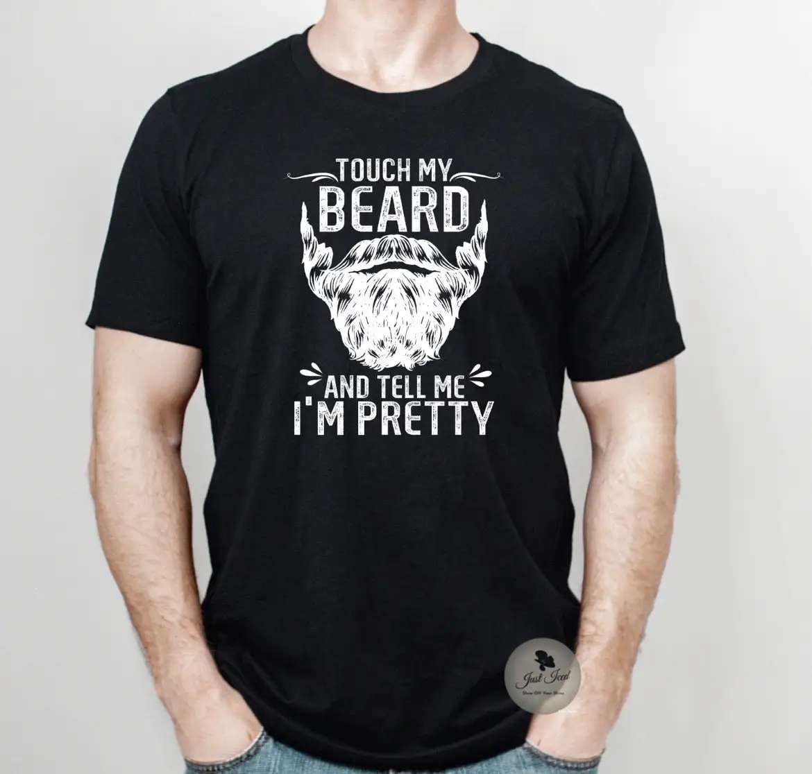 Touch My Beard and Tell Me I m Pretty T Shirt Father s Day