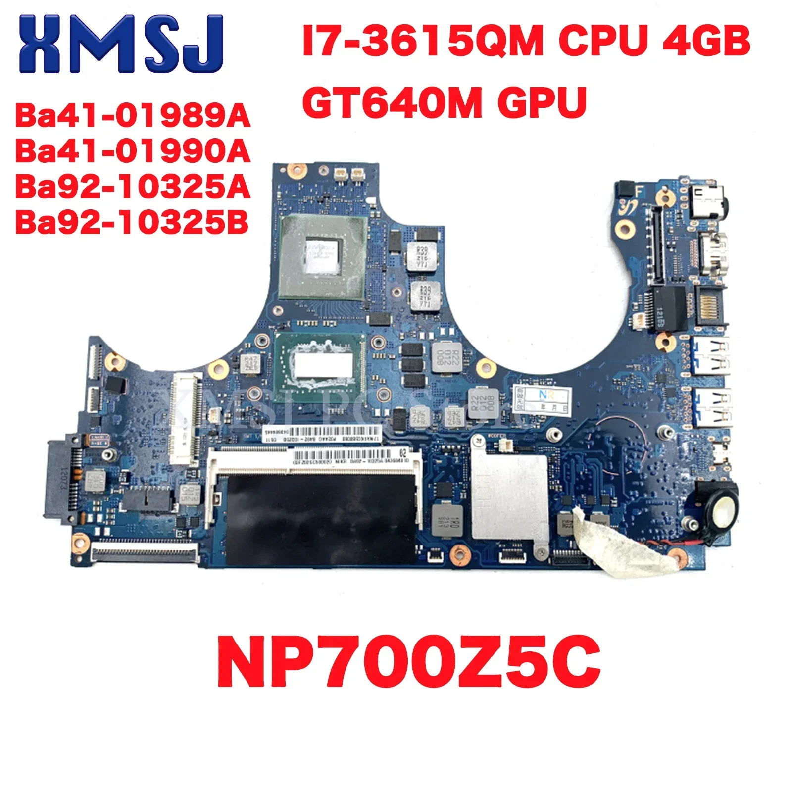 XMSJ For Samsung NP700Z5C Laptop Motherboard Ba41-01989A Ba41-01990A Ba92-10325a Ba92-10325b I7-3615QM CPU 4GB GT640M GPU