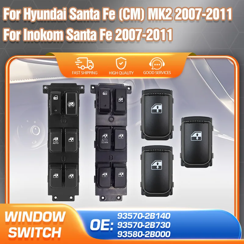 

Car Power Window Control Switch Button For Hyundai Santa Fe CM MK2 2007 2008 2009 2010 2011 93570-2B140 93570-2B730 93580-2B000