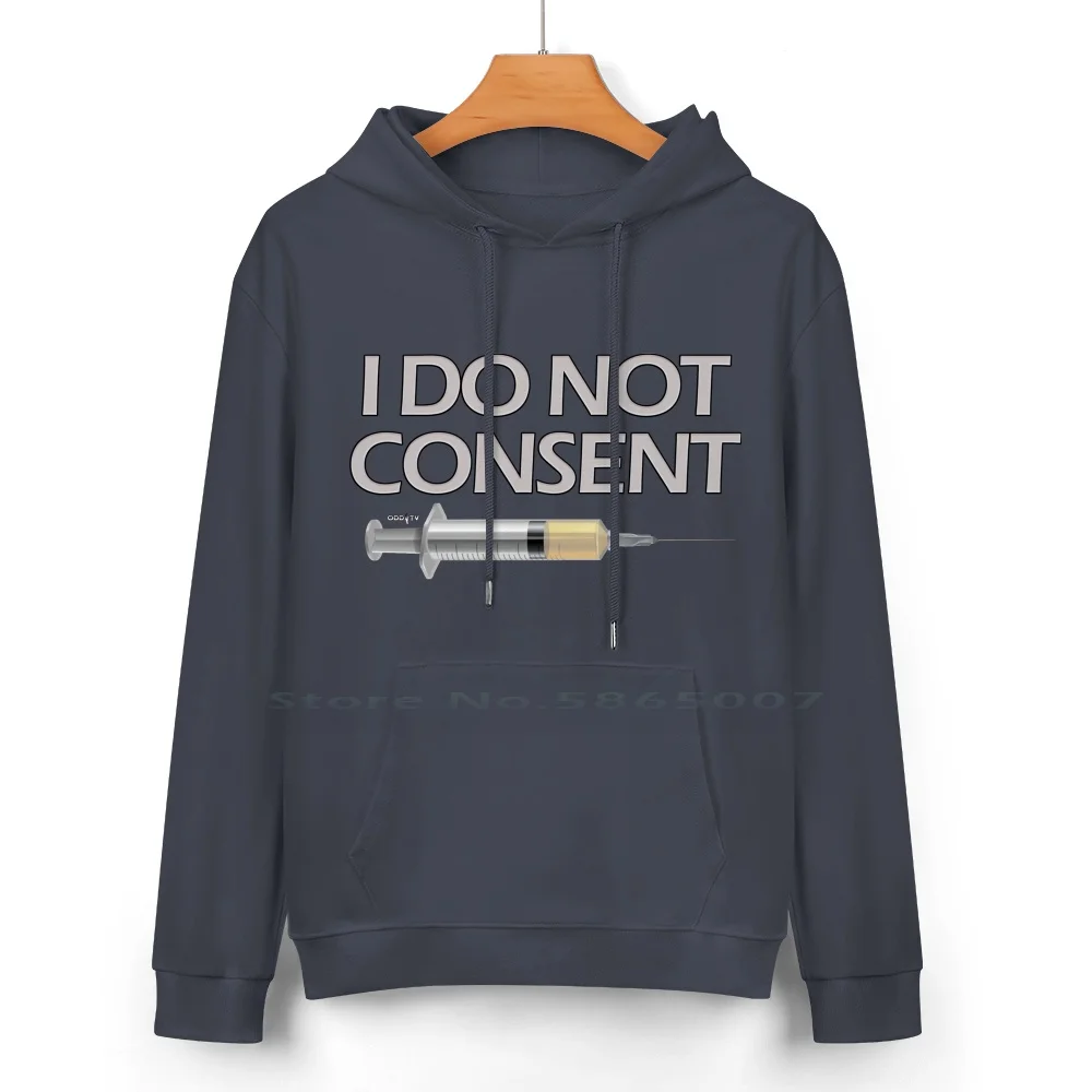 I Do Not Consent Pure Cotton Hoodie Sweater 24 Colors Oddtv Odd Tv Odd Reality We Do Not Consent I Do Not Consent Matt Procella