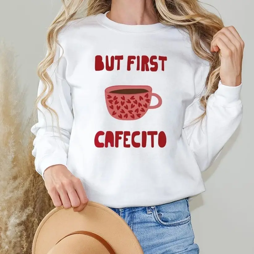 

Sweatshirt Retro Vintage Aesthetic Graphic Hoodies Y2K Casual Daily Wear Unisex Versatile Stylish Pullover But First Cafecito