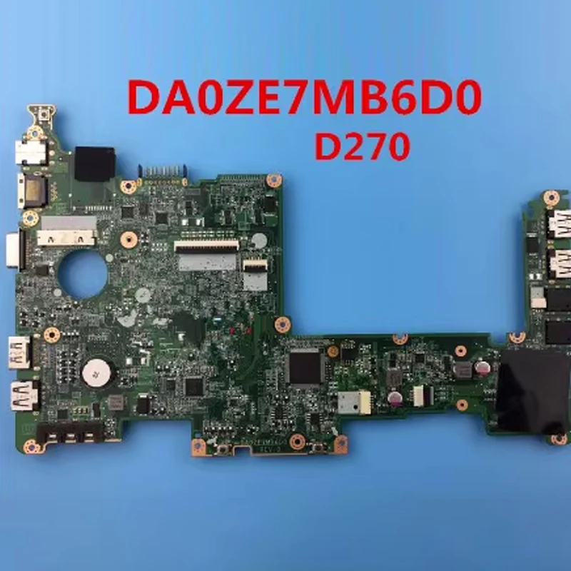 Suitable for Acer ZE6 ZE7 D257 D270 notebook motherboard DA0ZE7MB6E0 DA0ZE6MB6D0 disassembly motherboard