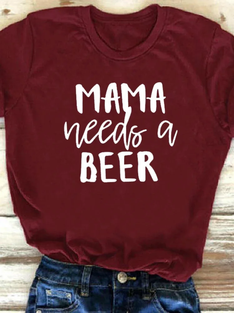 

I Love MAMA Needs A Beer футболка с печатными буквами Для женщин короткий рукав О-образным вырезом, футболка с длинным рукавом Лето Для женщин футболка топы Camisetas Mujer