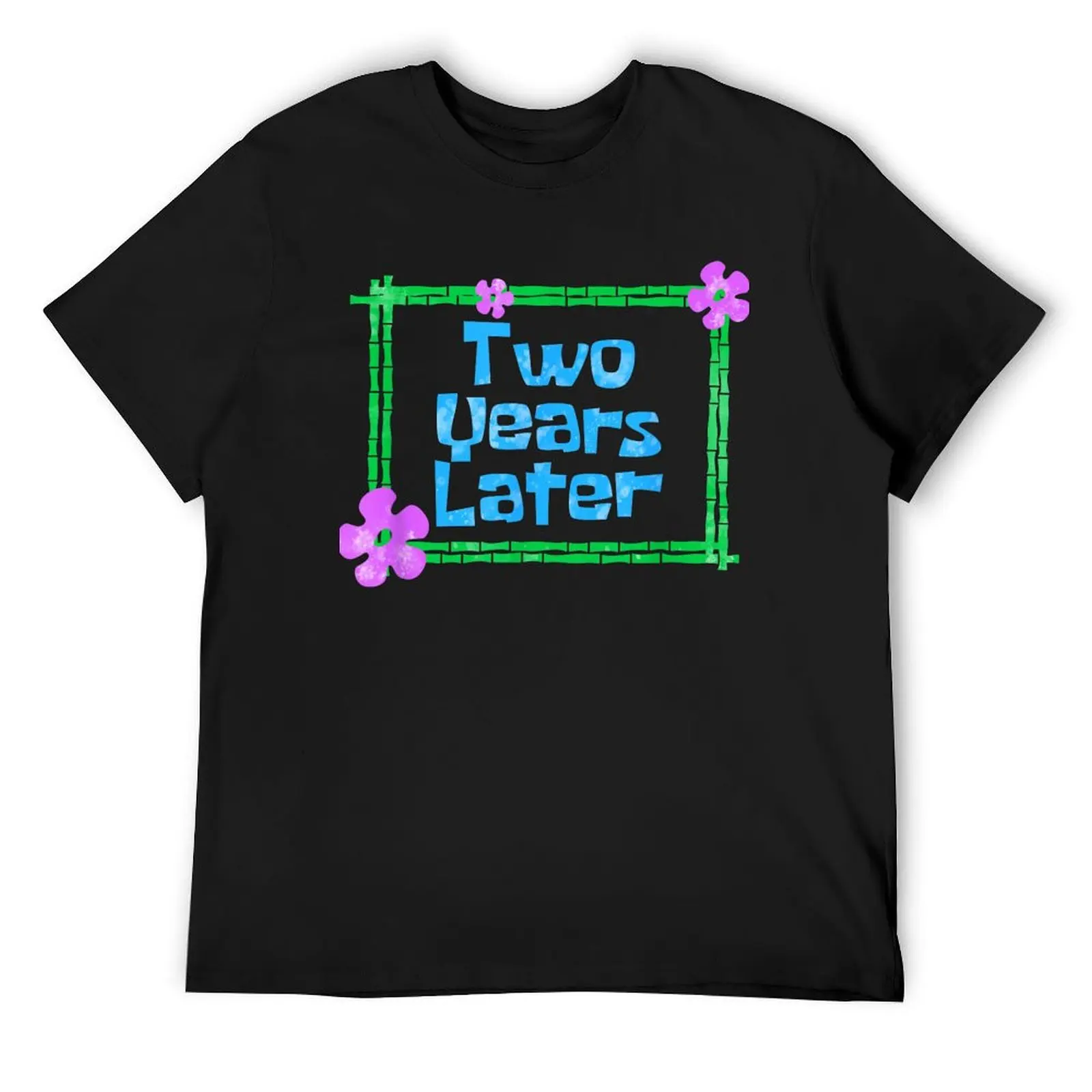 

2 Years Later Funny 2 year old birthday party T-Shirt anime t shirts aesthetic clothes Blouse men t shirt