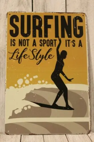 Surfing is a Lifestyle Tin Metal Poster Sign Man Cave Surf Shop Surfer Gift yy