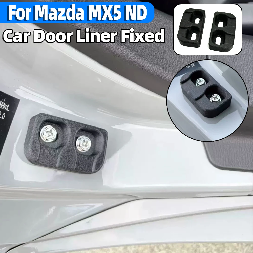 Car Door Liner Fixed 3D Printing ABS Door Bushings Secure Limit Block Anti Vibration Auto Interior Accessories for Mazda MX5 ND