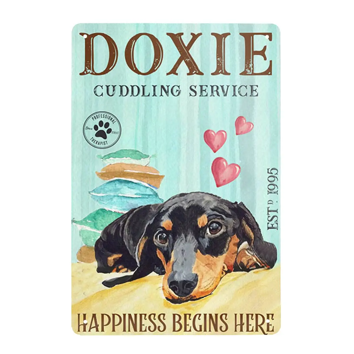 Dachshund Dog Doxie Cuddling Service Metal Signs Happiness Begins Here Retro Metal Tin Sign Vintage Sign for Home Coffee Wa sign