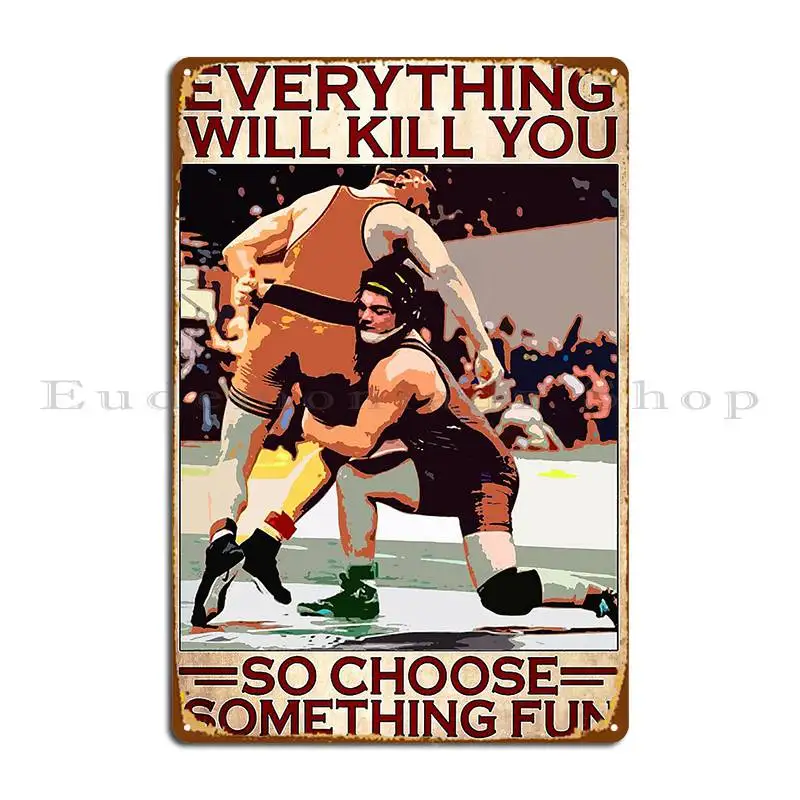 Wrestling So Choose Something Fun Great Gift Idea For Wrestler Metal Sign Personalized Home Design Cinema Tin Sign Poster