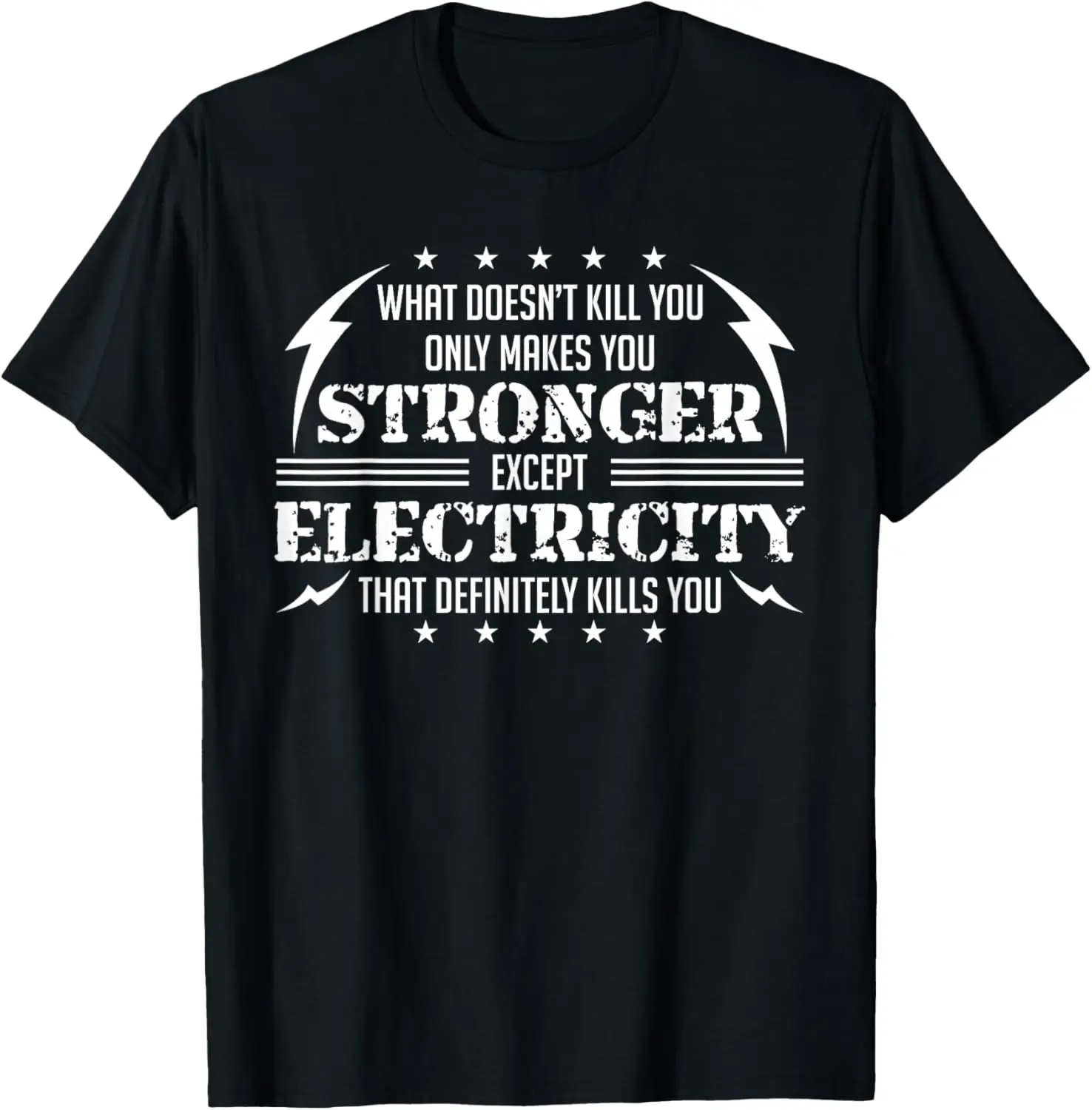Funny Electrician Electricity Kills You Quote Graphic Cotton Crew Neck Short Sleeve T Shirt