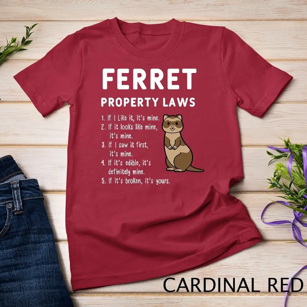 Ferret Property Laws Five Statements By Ferrets T-Shirt Unisex T-shirt