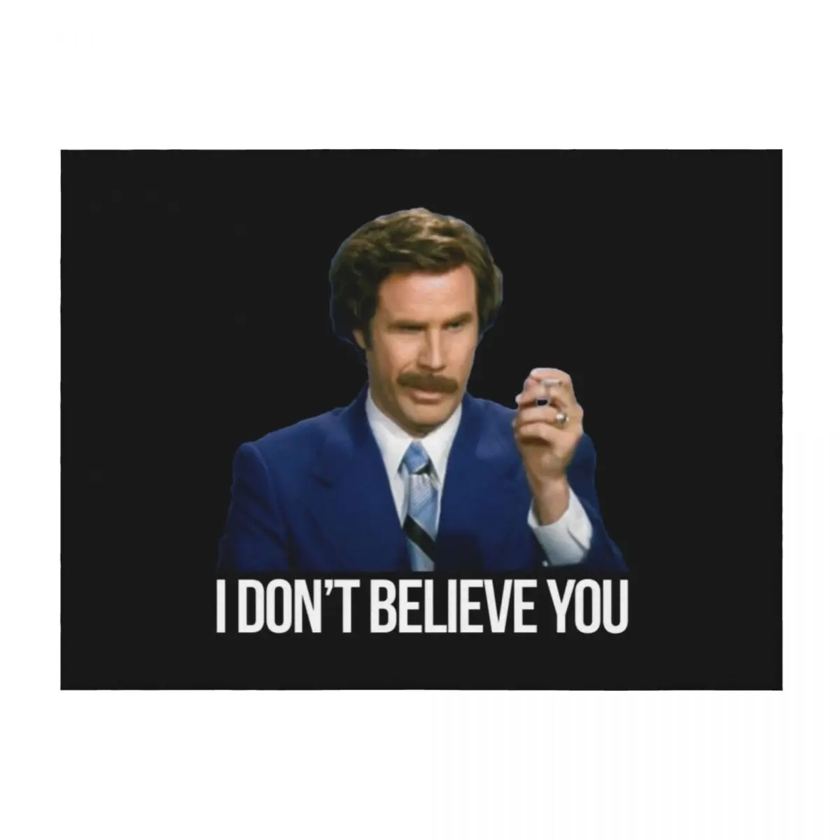 

I don't believe you | Ron Burgundy | Anchorman Throw Blanket Luxury Designer bed plaid for babies Polar Blankets