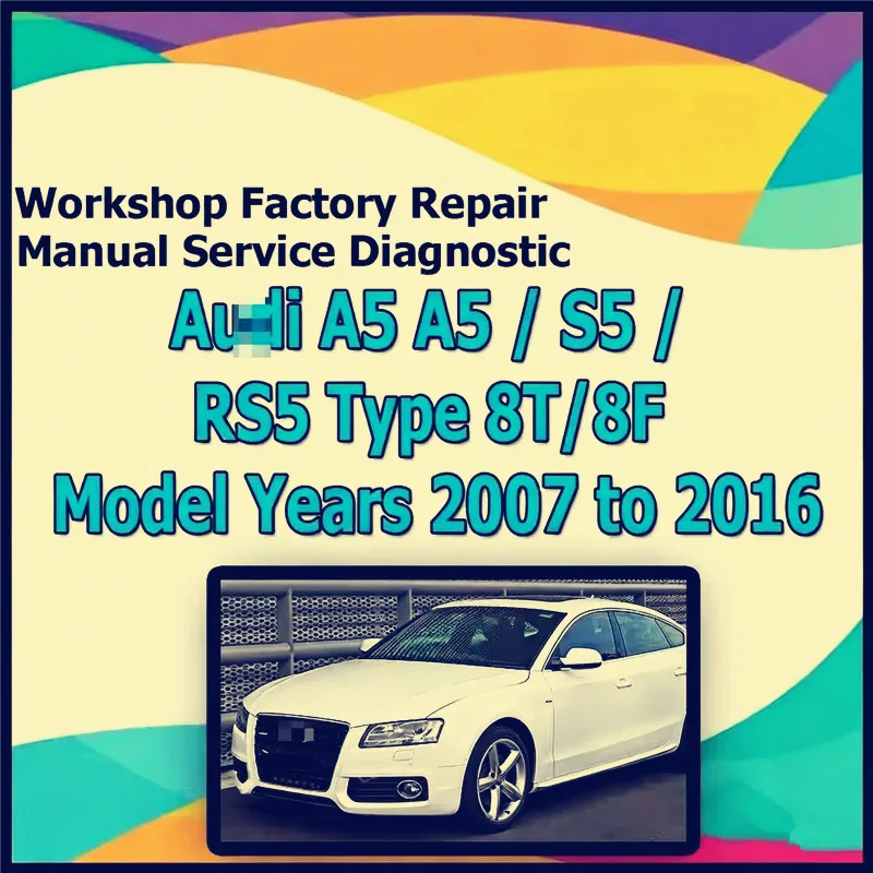 Manual Car Vehicle Auto Repair For Audi A5 S5 RS5 Type 8T 8F workshop factory repair manual service Automotive Diagnostic link
