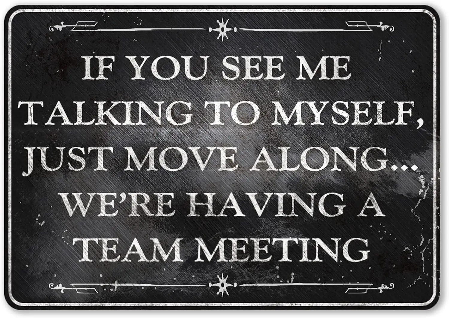 Funny Office Metal Tin Signs - If You See Me Talking To Myself We're Having A Team Meeting Humor Wall Art Decor Office Decor