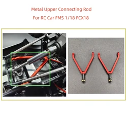 For RC Car FMS 1/18 FCX18 RC Climbing Model Car Metal Upper Connecting Rod Upgrade Modification Parts