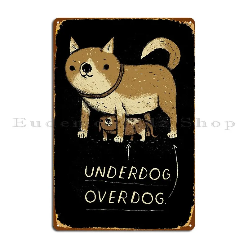 Underdog Overdog Metal Sign Poster Bar Cinema Designs Funny Cinema Tin Sign Poster