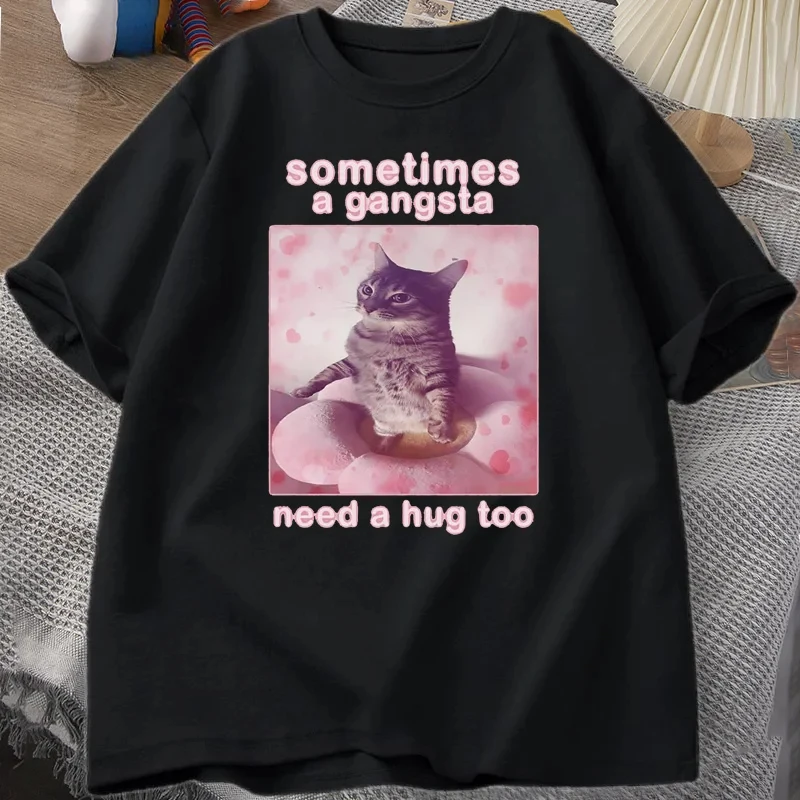 Sometimes A Gangsta Need A Hug Funny Cat Meme T-shirt Men Women Goofy Ahh T Shirt Y2k Graphic T Shirts Oversized Tee Clothing