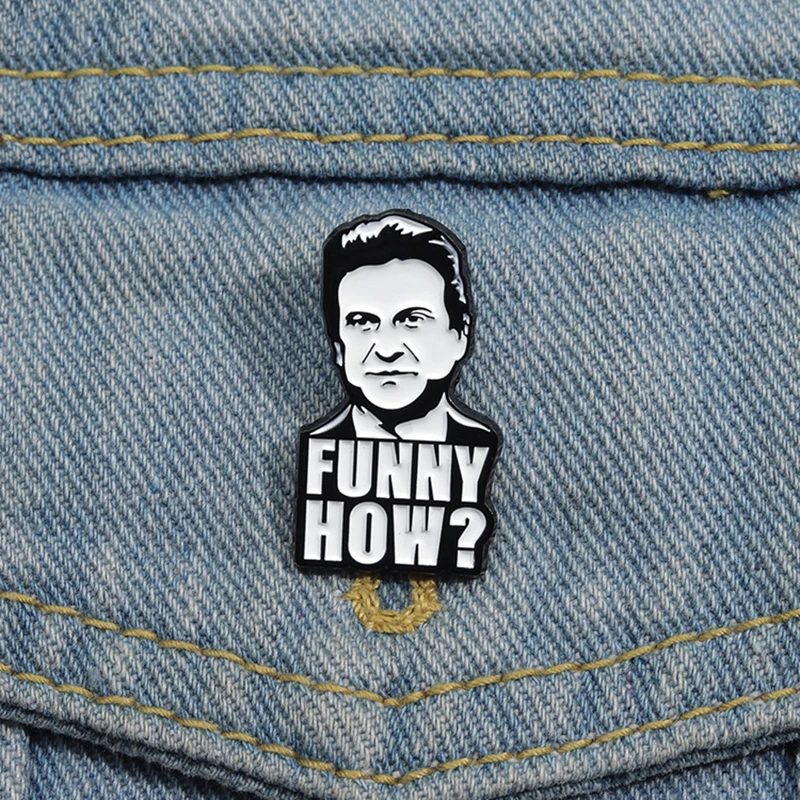 FUNNY HOW ? Enamel Pins Custom Joe Pesci Brooches Lapel Badges Famous Actor Avatar Jewelry Gift for Friends