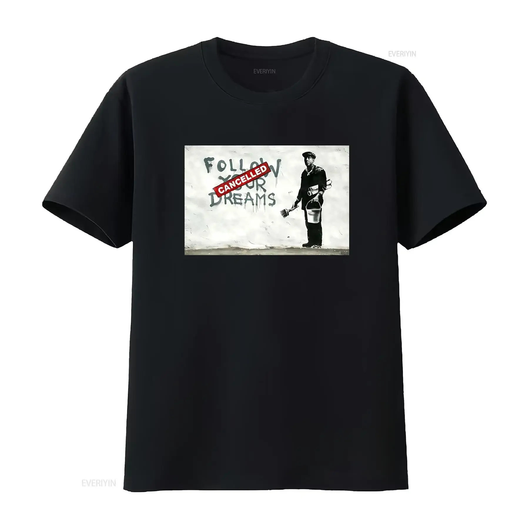Banksy Style Street Art Sarcastic Follow Your Dreams Cancelled Print Casual T Shirt vintage Washed designer clothes graphic