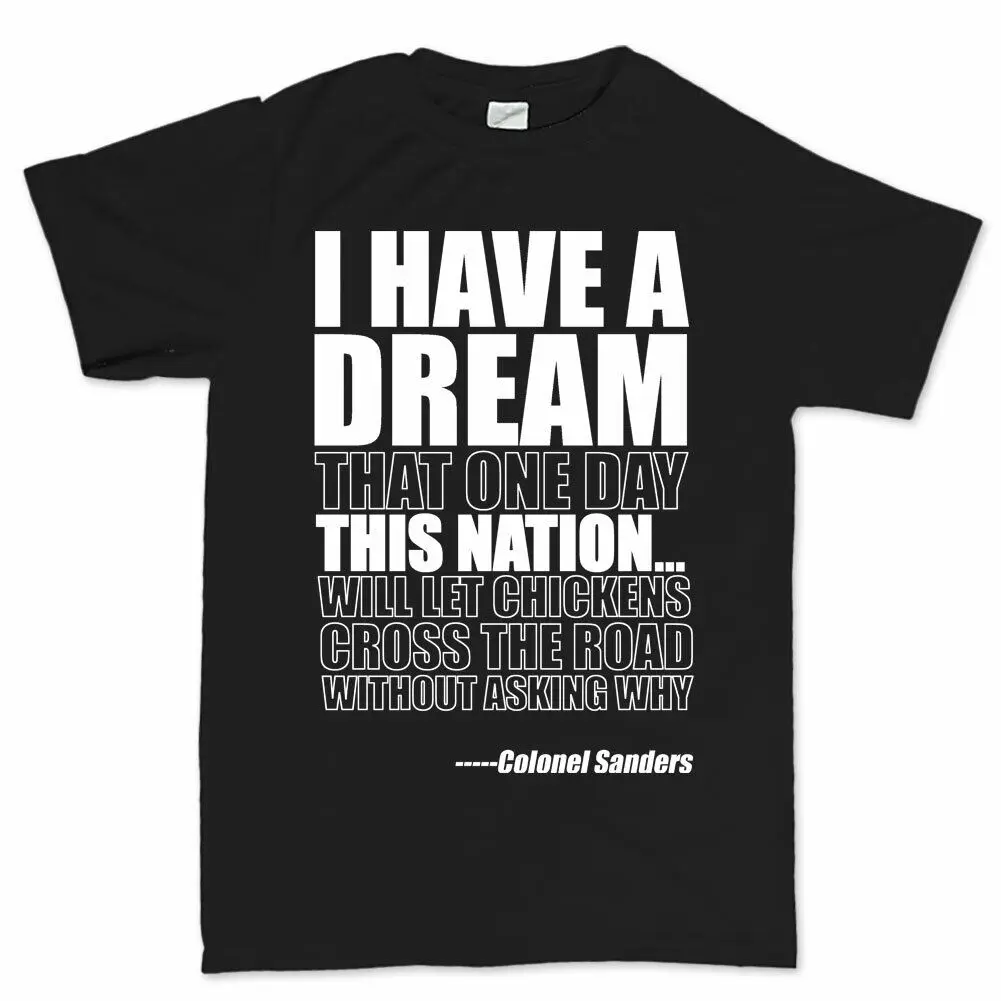 

I Have a Dream MLK Chicken Cross The Road Funny T shirt Top Tee