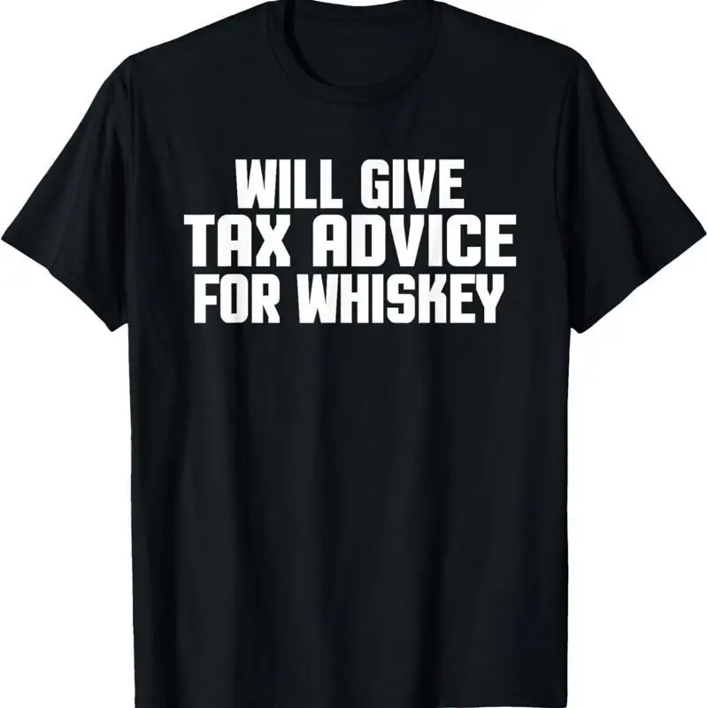 Tax Consultant Cpa Funny Will Give Advice For Whiskey T Shirt