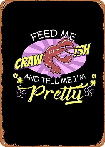  Feed Me Crawfish and Tell Vintage Look Metal Sign Art Prints Retro Gift 8x12 Inch