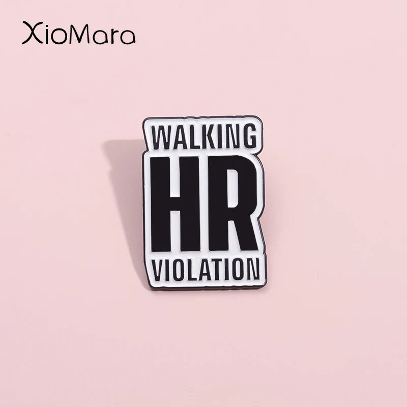 Fun Punk Violation Quotations Enamel Pins Custom Walking Hr Violation Brooches Lapel Badges Funny Jewelry Gift For Friends ﻿