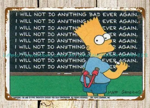 I will not do anything bad ever again Bart writing on chalkboard metal tin sign