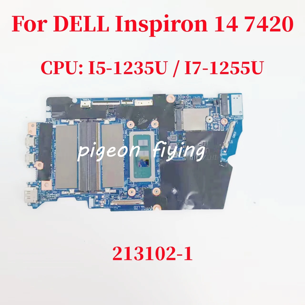 

213102-1 Mainboard For DELL Inspiron 14 7420 2-in-1 Laptop Motherboard CPU: I5-1235U I7-1255U 100% Test OK