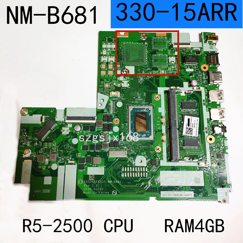 

FOR Lenovo Ideapad 330-15ARR Laptop Motherboard EG534 EG535 NM-B681 With / R5-2500 4GB-RAM 100% Fully Tested