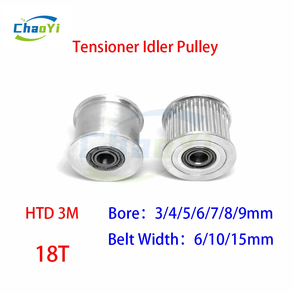 HTD 3M 18Teeth Idler Pulley Tensioner Gear Bore 3/4/5/6/7/8/9mm Fit Belt Width 6/10/15mm Bearing Guide Synchronous Wheel 3M