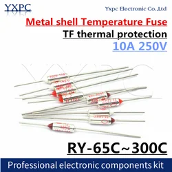 10pcs 10A 250V TF thermal protection Rice cooker fuse RY-65 75 80 100 120 175 185 210 230 280 Metal shell Temperature Fuse