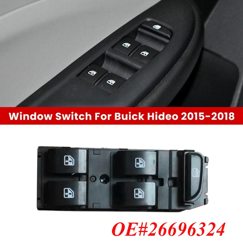 X66A-Car Power Window Regulator 26696324 Window Lifter Master Switch Button For Buick Hideo 2015-2018 Front Left