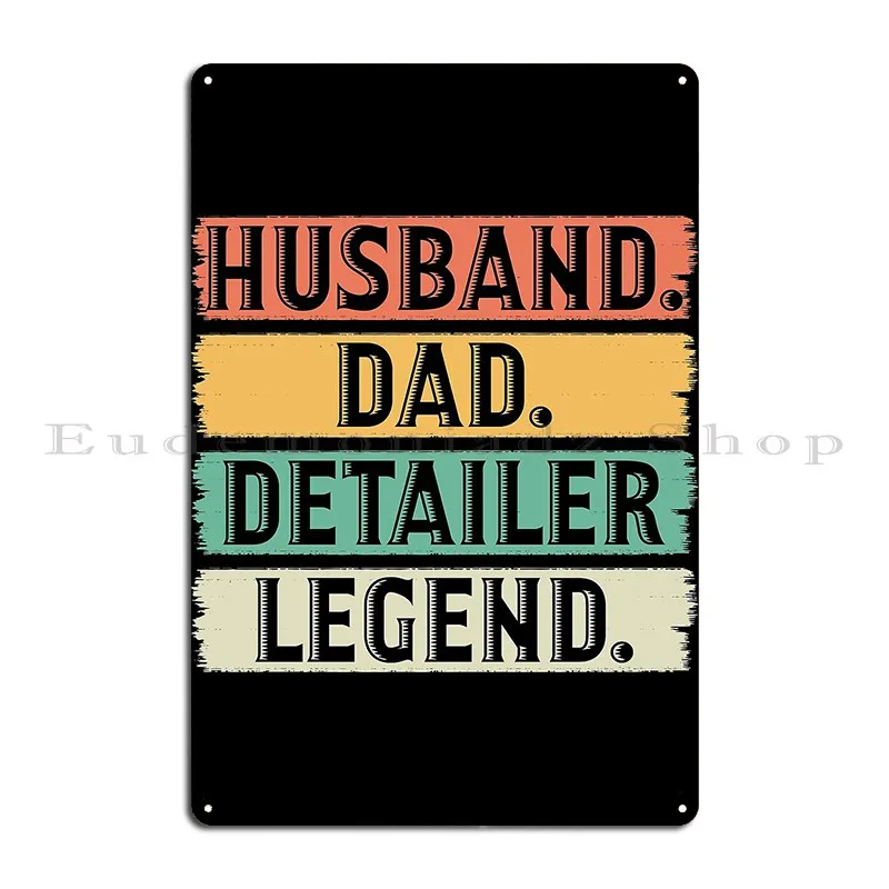 Retro Husband Dad Detailer Legend Car Detailing Metal Plaque Cinema Kitchen Pub Plates personalized Party Tin Sign Poster