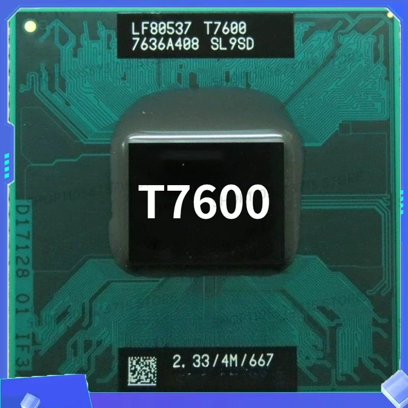 Original Core 2 Duo T7600 SL9SD CPU 4M Socket 479 Cache/2.33GHz/667 Dual-Core Laptop Processor