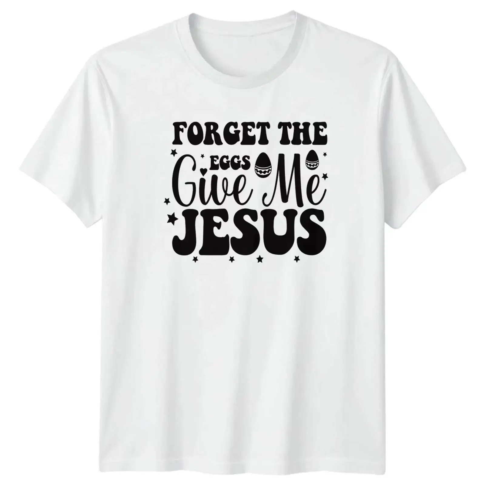 Vergiss die Eier Gib mir T-Shirt Ostern Urlaub Christentum Ostergeschenk Vintage Washed Stretched Lässige Designerkleidung